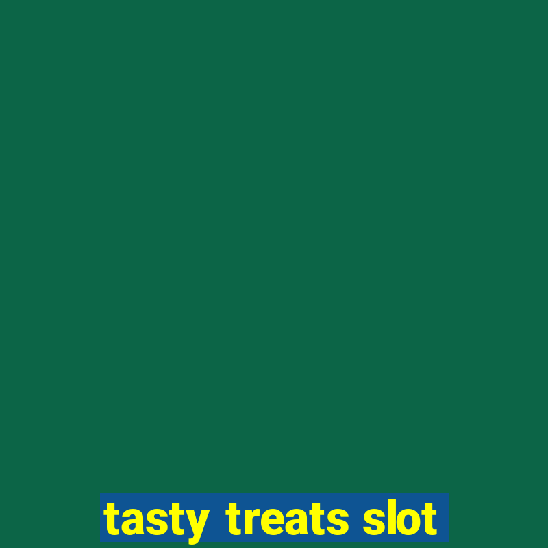 tasty treats slot