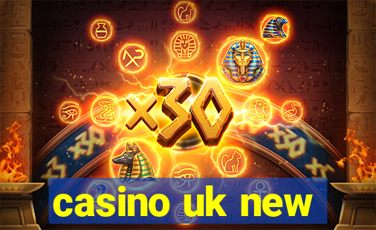 casino uk new