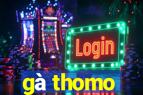 gà thomo