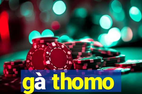 gà thomo