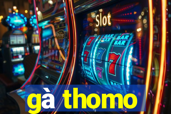 gà thomo