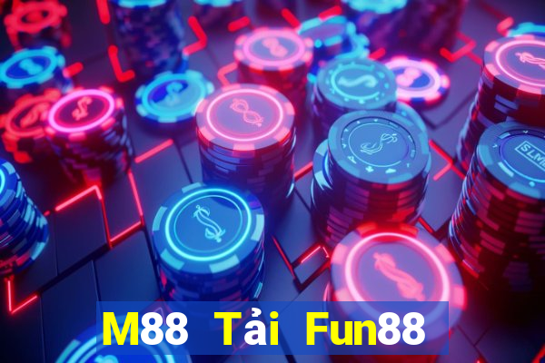 M88 Tải Fun88 nền tảng giải trí Big Time