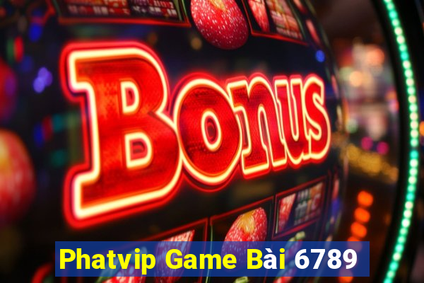 Phatvip Game Bài 6789