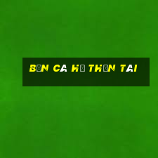 bắn cá hũ thần tài