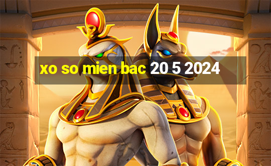 xo so mien bac 20 5 2024