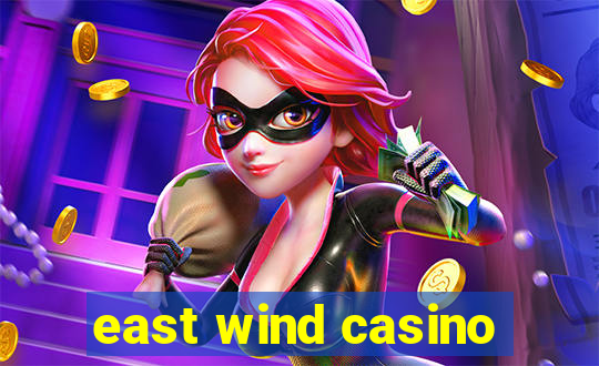 east wind casino