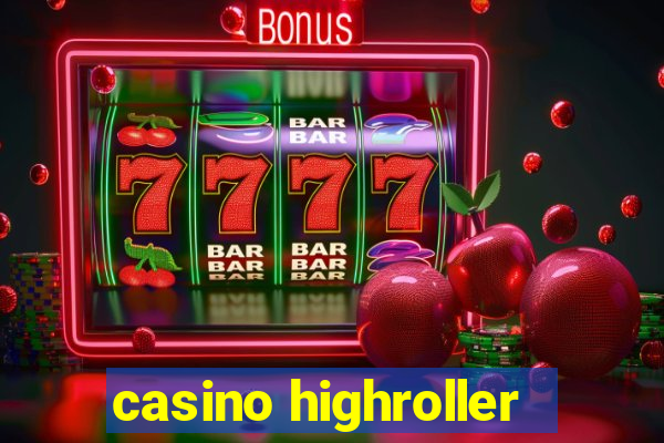 casino highroller