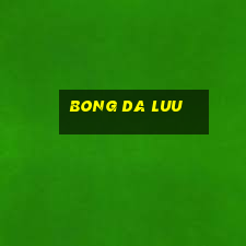 bong da luu