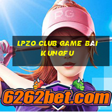 Lpzo Club Game Bài Kungfu