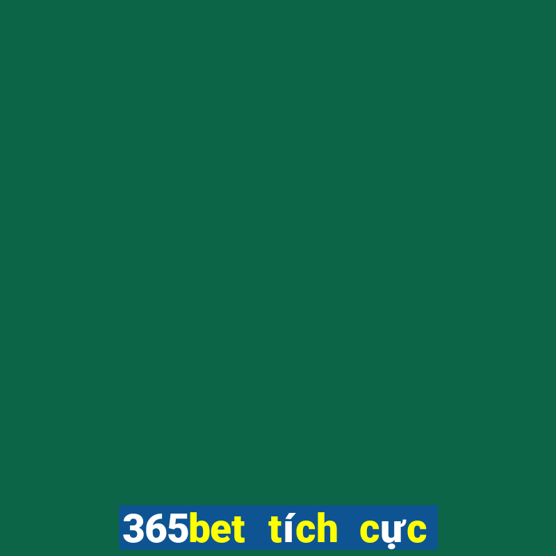 365bet tích cực trang wed miệng