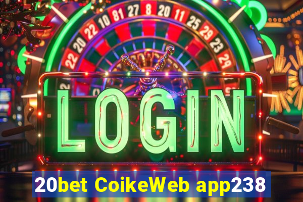 20bet CoikeWeb app238