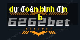 dự đoán bình định