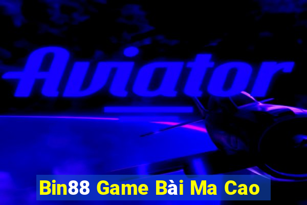 Bin88 Game Bài Ma Cao