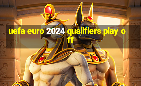 uefa euro 2024 qualifiers play off