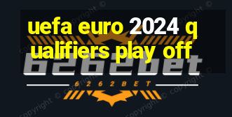 uefa euro 2024 qualifiers play off