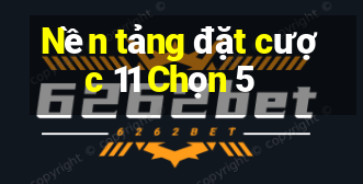 Nền tảng đặt cược 11 Chọn 5