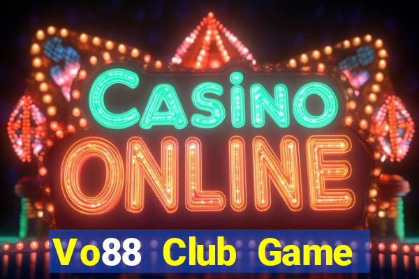 Vo88 Club Game Bài Slot Đổi Thưởng