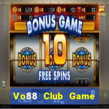 Vo88 Club Game Bài Slot Đổi Thưởng