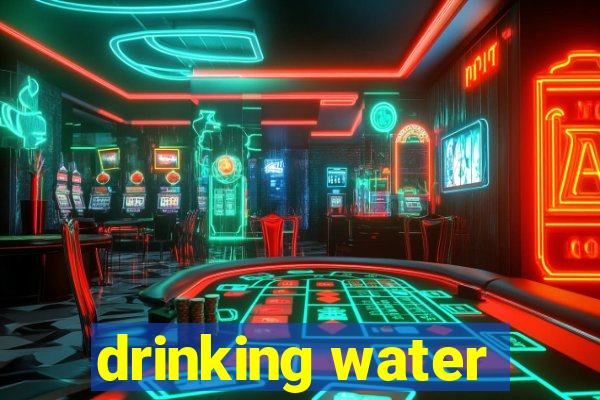 drinking water