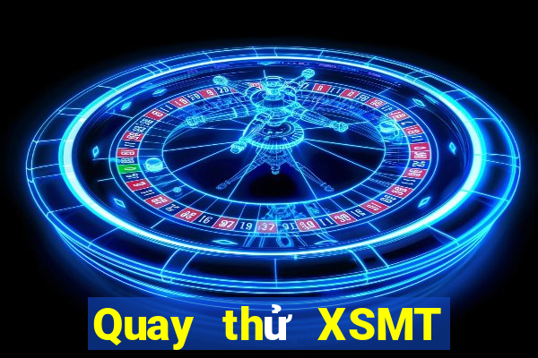 Quay thử XSMT ngày 21