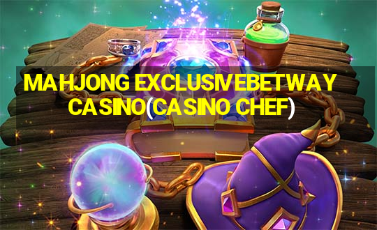 MAHJONG EXCLUSIVEBETWAY CASINO(CASINO CHEF)