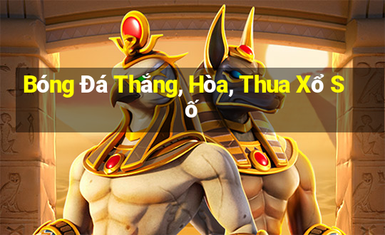 Bóng Đá Thắng, Hòa, Thua Xổ Số