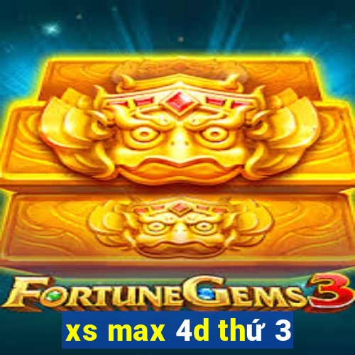 xs max 4d thứ 3