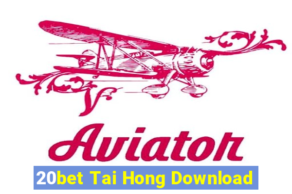 20bet Tai Hong Download