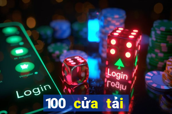 100 cửa tải xuống và cài đặt