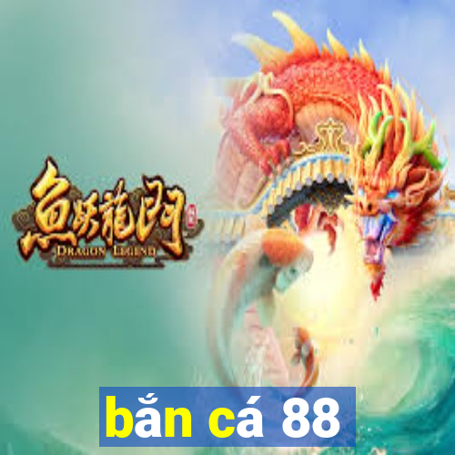 bắn cá 88