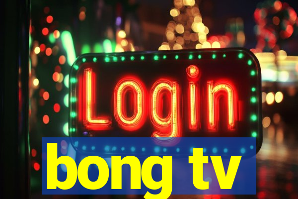 bong tv