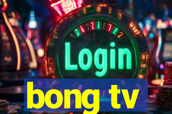 bong tv