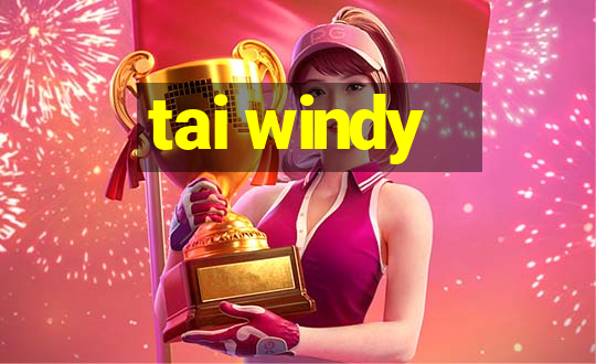 tai windy