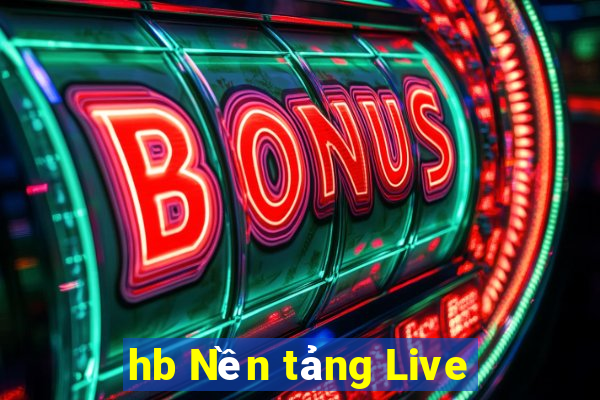 hb Nền tảng Live