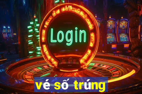 vé số trúng