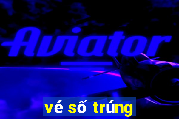 vé số trúng