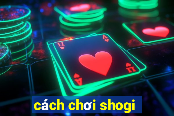 cách chơi shogi