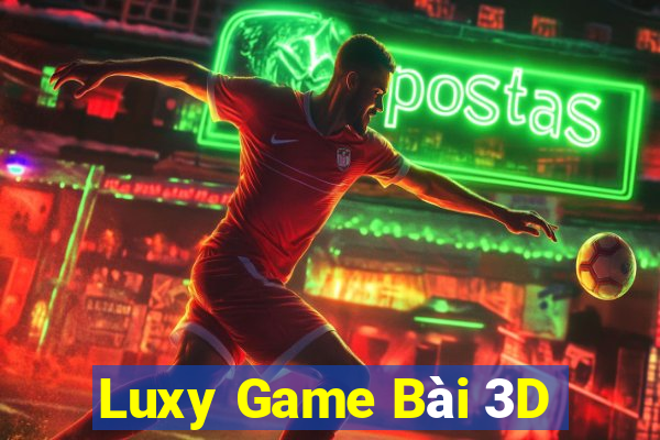 Luxy Game Bài 3D