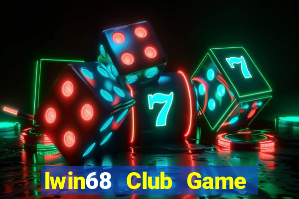 Iwin68 Club Game Bài 247 Club