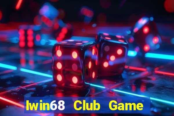 Iwin68 Club Game Bài 247 Club