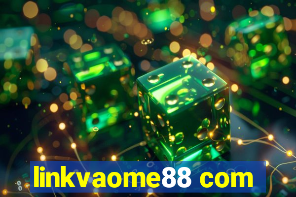 linkvaome88 com