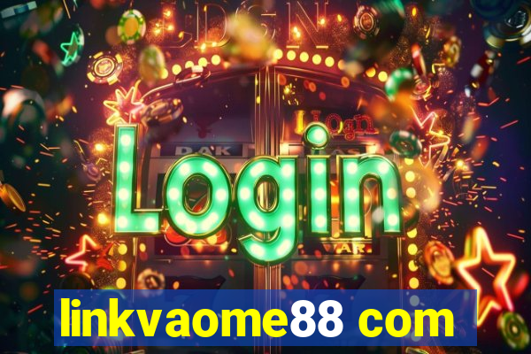 linkvaome88 com