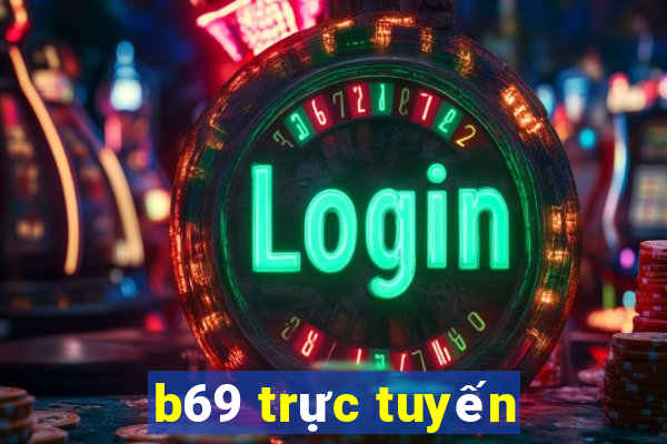 b69 trực tuyến