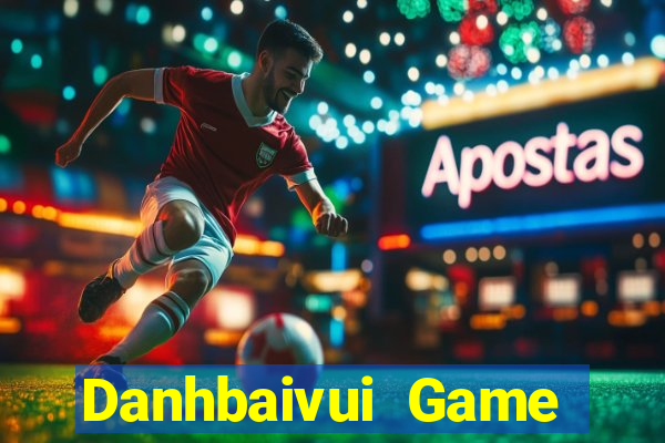 Danhbaivui Game Bài Lá