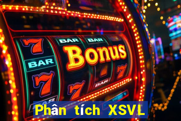 Phân tích XSVL Thứ 7