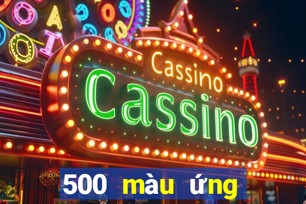 500 màu ứng dụng mới nhất