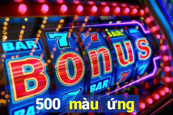 500 màu ứng dụng mới nhất