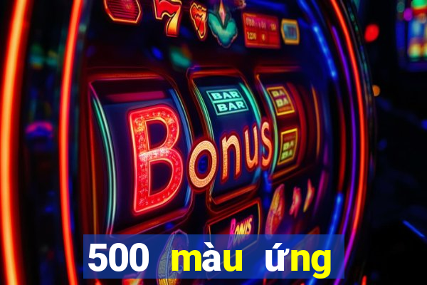 500 màu ứng dụng mới nhất