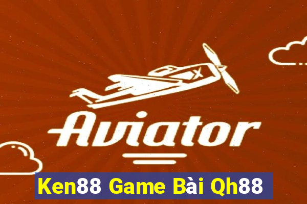 Ken88 Game Bài Qh88