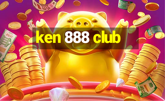 ken 888 club